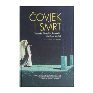 Ivan Markešić: Čovjek i smrt - Teološki, filozofski, bioetički i društveni pristup
