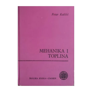 Petar Kulišić: Mehanika i toplina