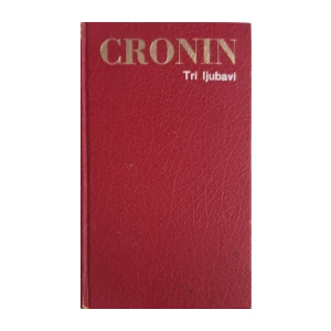 A. J. Cronin: Tri ljubavi