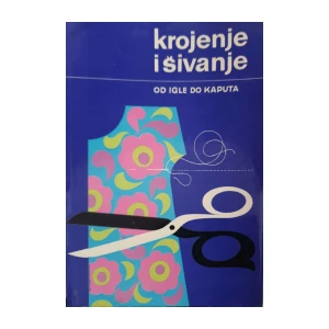 Krojenje i šivanje – Od igle do kaputa