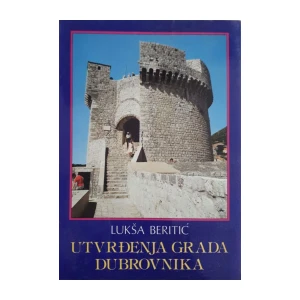 Lukša Beritić: Utvrđenja grada Dubrovnika