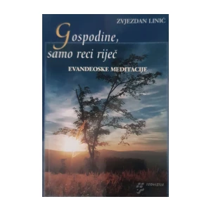 Zvjezdan Linić: Gospodine, samo reci riječ