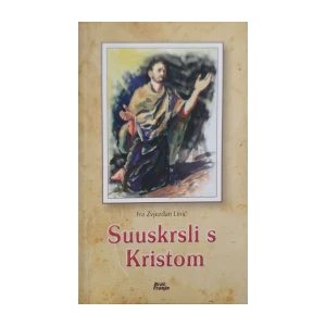 Zvjezdan Linić: Suuskrsli s Kristom