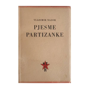 Vladimir Nazor: Pjesme partizanke