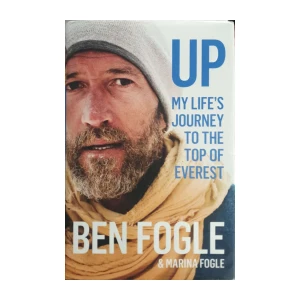 Ben Fogle, Marina Fogle: Up - My Life’s Journey to the Top of Everest