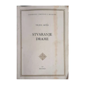 Viljem Arčer: Stvaranje drame
