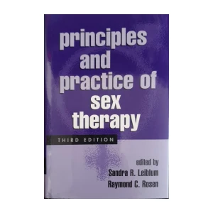 Sandra R. Leiblum, Raymond C. Rosen: Principles and Practice of Sex Therapy, Third Edition