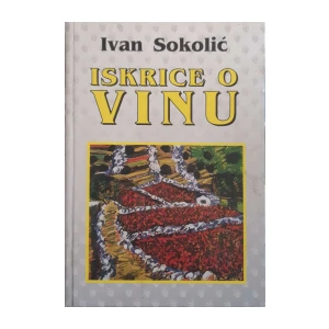 Ivan Sokolić: Iskrice o vinu