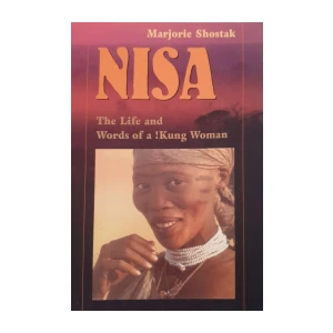 Marjorie Shostak: Nisa - The Life and Words of a Kung Woman