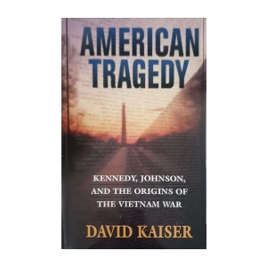 David Kaiser: American Tragedy