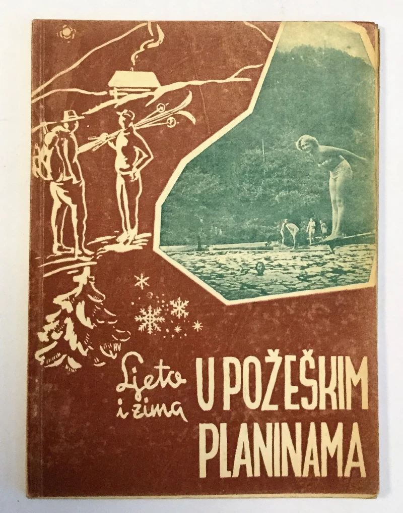 ANTUN PETKOVIĆ, LJETO I ZIMA U POŽEŠKIM PLANINAMA, POŽEGA 1956.