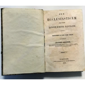 JOANNES KRAJCSIK, JUS ECCLESIASTICUM PRACTICIS RATIONUM MOMENTIS ILLUSTRATUM, TOMUS I., VIENNAE. 1854.