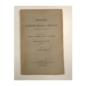 ANTUN RADIĆ, ZBORNIK ZA NARODNI ŽIVOT I OBIČAJE JUŽNIH SLAVENA, 1898.,  SVEZAK III DRUGA POLOVINA  SA 5 SLIKA