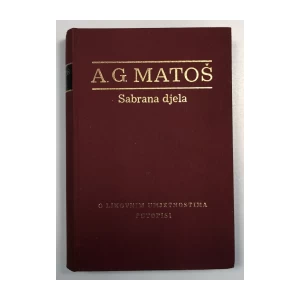 ANTUN GUSTAV MATOŠ,  KOMPLET  SABRANA DJELA 1 - 20, IVERJE, NOVO IVERJE, UMORNE PRIČE, 1973.