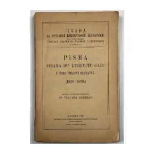 VELIMIR DEŽELIĆ, PISMA PISANA DR. LJUDEVITU GAJU I NEKI NJEGOVI SASTAVCI 1828 1850., 1909.