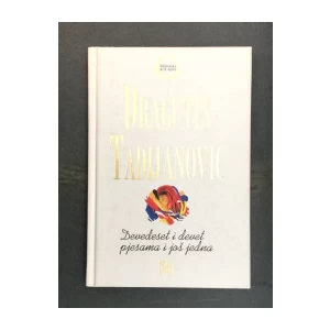 Dragutin Tadijanović, Devedeset i Devet Pjesama i Još Jedna