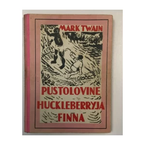 MARK TWAIN : PUSTOLOVINE HUCKLEBERRYJA FINNA