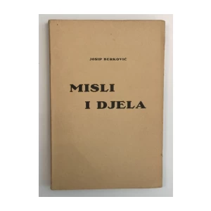 JOSIP BERKOVIĆ : MISLI I DJELA