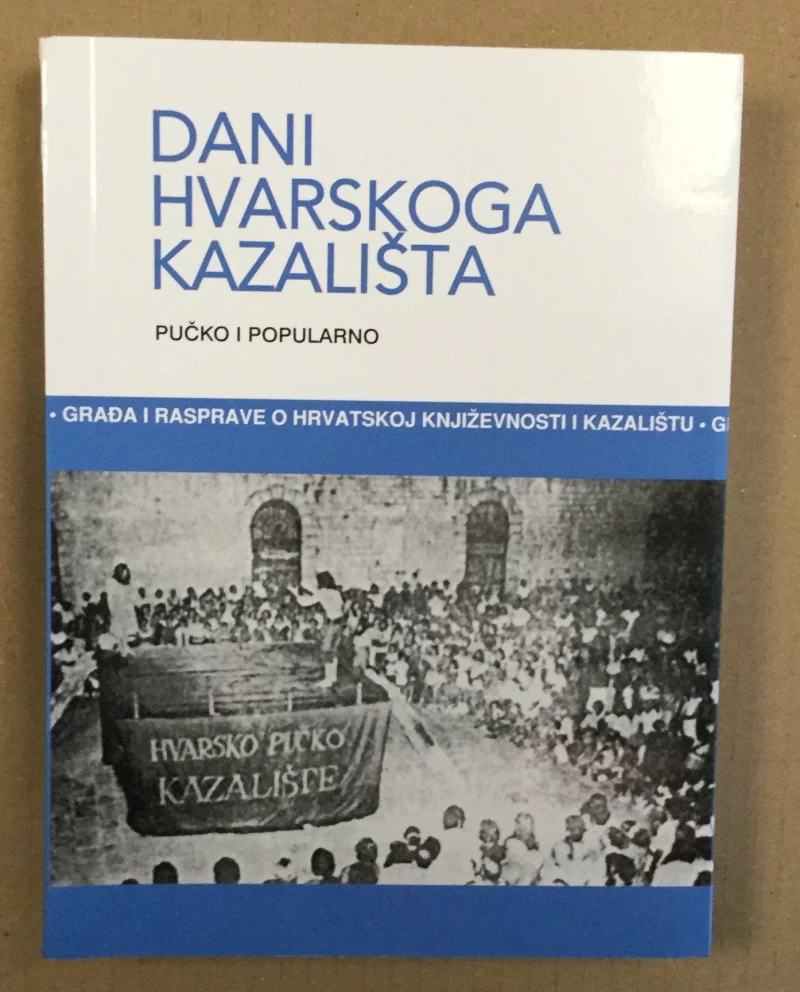 DANI HVARSKOGA KAZALIŠTA : PUČKO I POPULARNO