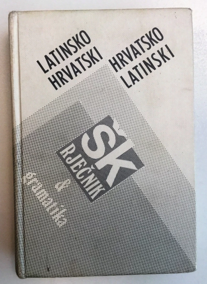 LATINSKO - HRVATSKI I  HRVATSKO - LATINSKI ŠKOLSKI RJEČNIK