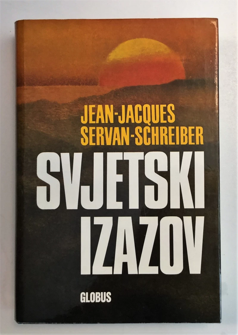 JEAN - JACQUES SERVAN - SCHREIBER  : SVJETSKI IZAZOV