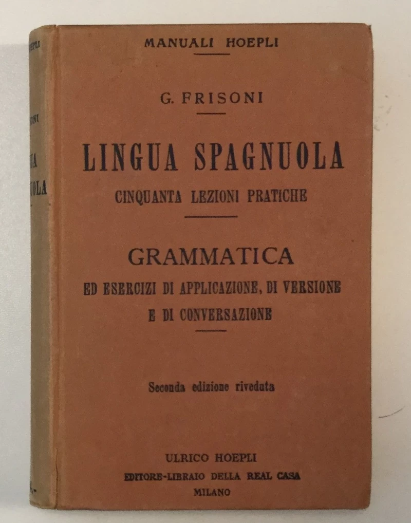 MANUALI HOEPLI : GAETANO FRISONI : LINGUA SPAGNUOLA