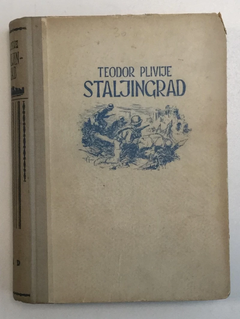 TEODOR PLIVIJE : STALJINGRAD