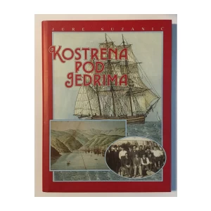 JURE SUZANIĆ : KOSTRENA POD JEDRIMA