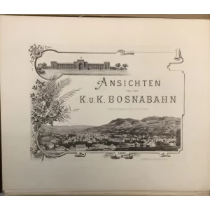 ALBUM : ANSICHTEN VON DER K.U.K. BOSNABAHN : LUKSUZNO ORGINALNO IZDANJE SA 20 LITOGRAFSKIH LISTOVA