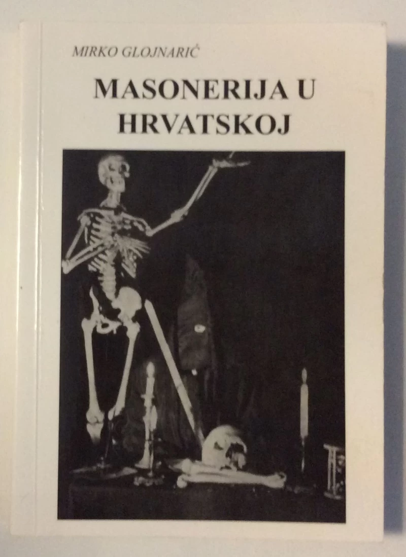 MIRKO GLOJNARIĆ : MASONERIJA U HRVATSKOJ