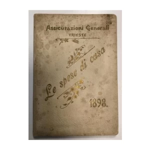 ASSICURAZIONI GENERALI : LE SPESE DI CASA 1898.