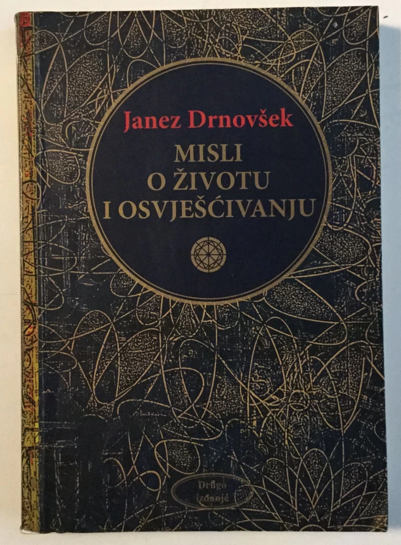 JANEZ DRNOVŠEK : MISLI O ŽIVOTU I OSVJEŠĆIVANJU