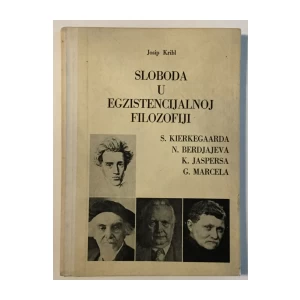 JOSIP KRIBL : SLOBODA U EGZISTENCIJALNOJ FILOZOFIJI