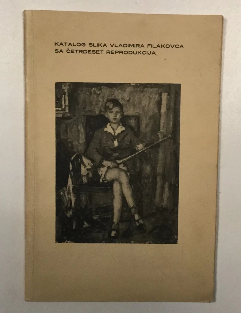 KATALOG SLIKA VLADIMIRA FILAKOVCA SA 40 REPRODUKCIJA