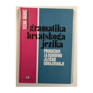 TEŽAK - BABIĆ : GRAMATIKA HRVATSKOGA JEZIKA