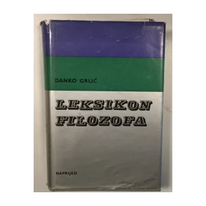 DANKO GRLIĆ : LEKSIKON FILOZOFA