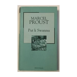 MARCEL PROUST: PUT K SWANNU