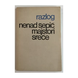NENAD ŠEPIĆ: MAJSTORI SREĆE