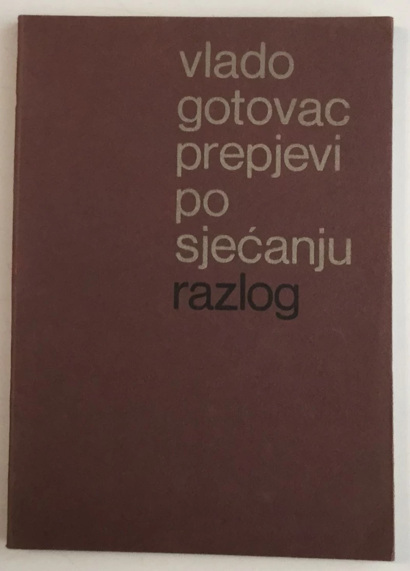 VLADO GOTOVAC: PREPJEVI PO SJEĆANJU