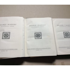 ZNANJE I RADOST I - III,   NDH,  ENCIKLOPEDIJE, 1942-3-4.,  NAKLADA HRVATSKOGA IZDAVALAČKOG BIBLIOGRAFSKOG ZAVODA  ZAGREB