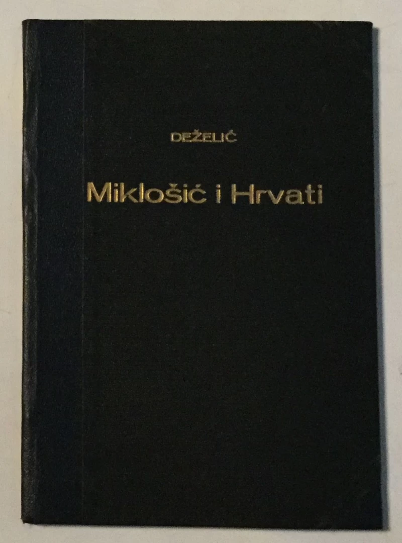 VELIMIR DEŽELIĆ: MIKLOŠIĆ I HRVATI