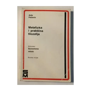 ANTE PAŽANIN: METAFIZIKA I PRAKTIČNA FILOZOFIJA 