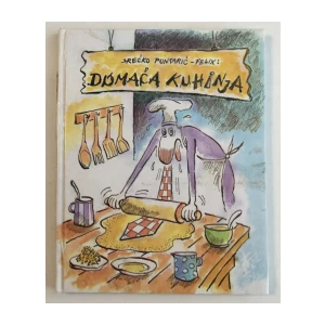SREĆKO PUNTARIĆ-FELIX: DOMAĆA KUHINJA