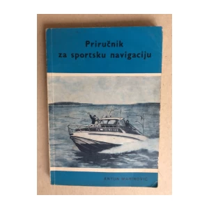 ANTUN MARINOVIĆ, PRIRUČNIK ZA SPORTSKU NAVIGACIJU, 1967., SPLIT