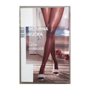 CATHI HANAUER: DEŽURNA KUČKA