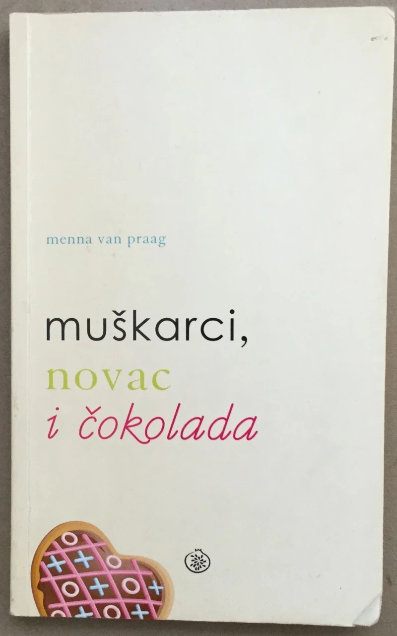 MENNA VAN PRAAG: MUKARCI, NOVAC I ČOKOLADA