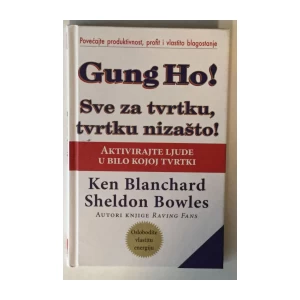 GUNG HO! SVE ZA TVRTKU, TVRTKU NIZAŠTO!
