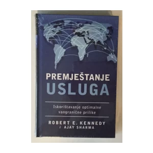 ROBERT E. KENNEDY I AJAY SHARMA: PREMJEŠTANJE USLUGA
