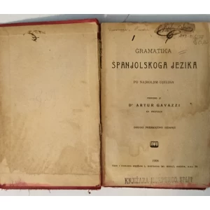 ARTUR GAVAZZI : GRAMATIKA ŠPANJOLSKOG JEZIKA (PO NAJBOLJIM DJELIMA)