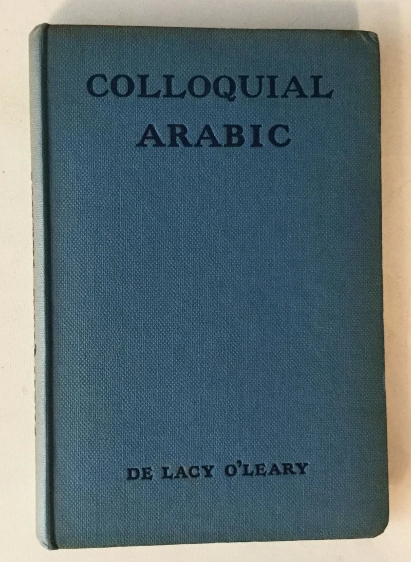 DE LACY O'LEARY : COLLOQUIAL ARABIC